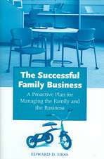 The Successful Family Business: A Proactive Plan for Managing the Family and the Business