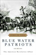 Blue Water Patriots: The American Revolution Afloat