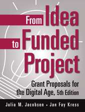 From Idea to Funded Project: Grant Proposals for the Digital Age