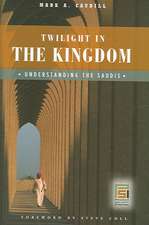 Twilight in the Kingdom: Understanding the Saudis