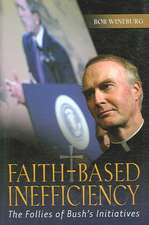 Faith-Based Inefficiency: The Follies of Bush's Initiatives