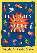 Liturgies for the Journey of Life