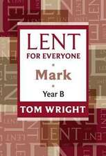 Lent for Everyone – Mark Year B