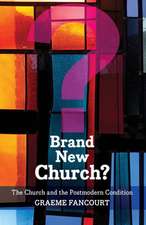 Brand New Church? – The Church And The Postmodern Condition