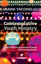 Contemplative Youth Ministry – Practising the Presence of Jesus with Young People