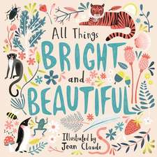 All Things Bright and Beautiful