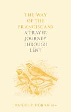 The Way of the Franciscans – A Prayer Journey through Lent