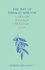 The Way of Thomas Merton – A prayer journey through Lent