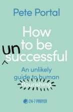 How to be (Un)Successful – An unlikely guide to human flourishing