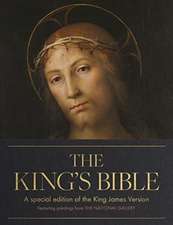 The King`s Bible – A Special Edition of the Authorized King James Version of the Bible, featuring paintings from the National Gallery