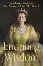 Enduring Wisdom – Words of Hope and Inspiration by Her Majesty Queen Elizabeth II