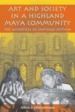 Art and Society in a Highland Maya Community: The Altarpiece of Santiago Atitlán