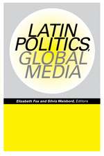 Latin Politics, Global Media