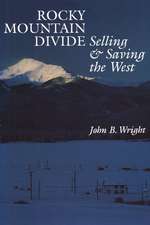 Rocky Mountain Divide: Selling and Saving the West