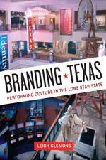 Branding Texas: Performing Culture in the Lone Star State