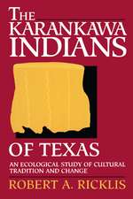 The Karankawa Indians of Texas: An Ecological Study of Cultural Tradition and Change