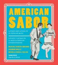 American Sabor – Latinos and Latinas in US Popular Music / Latinos y latinas en la musica popular estadounidense