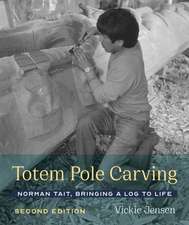 Totem Pole Carving – Norman Tait, Bringing a Log to Life