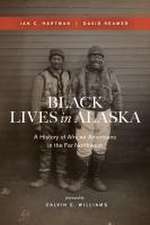 Black Lives in Alaska – A History of African Americans in the Far Northwest