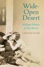 Wide–Open Desert – A Queer History of New Mexico