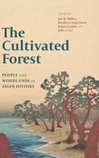 The Cultivated Forest – People and Woodlands in Asian History