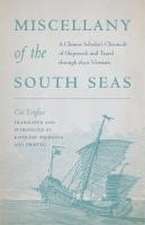 Miscellany of the South Seas – A Chinese Scholar′s Chronicle of Shipwreck and Travel through 1830s Vietnam