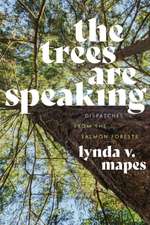 Mapes, L: Trees Are Speaking