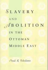 Slavery and Abolition in the Ottoman Middle East