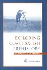 Exploring Coast Salish Prehistory – The Archaeology of San Juan Island