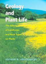 Geology and Plant Life – The Effects of Landforms and Rock Types on Plants