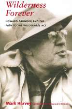 Wilderness Forever – Howard Zahniser and the Path to the Wilderness Act