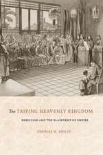 The Taiping Heavenly Kingdom – Rebellion and the Blasphemy of Empire