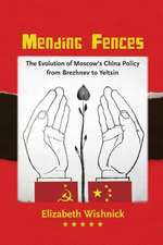 Mending Fences – The Evolution of Moscow`s China Policy from Brezhnev to Yeltsin