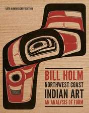 Northwest Coast Indian Art – An Analysis of Form, 50th Anniversary Edition