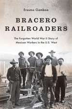 Bracero Railroaders – The Forgotten World War II Story of Mexican Workers in the U.S. West