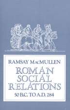 Roman Social Relations, 50 B.C. to A.D. 284