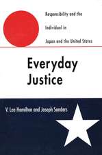 Everyday Justice: Responsibility and the Individual in Japan and the United States