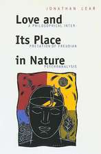 Love and Its Place in Nature: A Philosophical Interpretation of Freudian Psychoanalysis