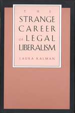 The Strange Career of Legal Liberalism