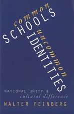 Common Schools/Uncommon Identities: National Unity and Cultural Difference