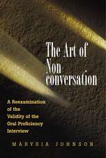 The Art of Non-conversation: A Reexamination of the Validity of the Oral Proficiency Interview