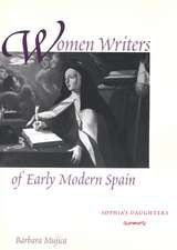 Women Writers of Early Modern Spain: Sophia’s Daughters