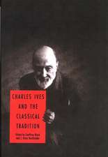 Charles Ives and the Classical Tradition