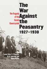 The War Against the Peasantry, 1927-1930: The Tragedy of the Soviet Countryside, Volume one