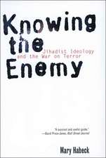 Knowing the Enemy – Jihadist Idealogy and the War on Terror