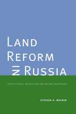 Land Reform in Russia: Institutional Design and Behavioral Responses