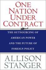 One Nation Under Contract: The Outsourcing of American Power and the Future of Foreign Policy