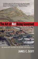 The Art of Not Being Governed – An Anarchist History of Upland Southeast Asia