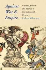 Against War and Empire – Geneva, Britian and France in the Eighteenth Century