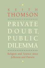 Private Doubt, Public Dilemma: Religion and Science since Jefferson and Darwin